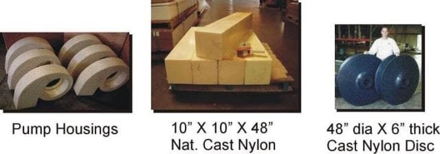 Large shapes can be produced in Cast Nylon Type 6