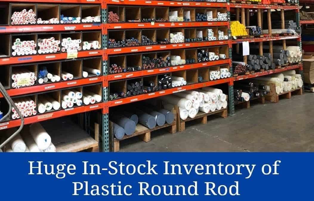 Huge in stock inventory of Performance Plastic Rod