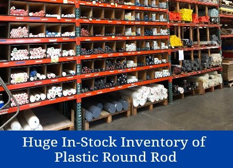 Huge Selection of Performance Plastic Rod Materials In Stock